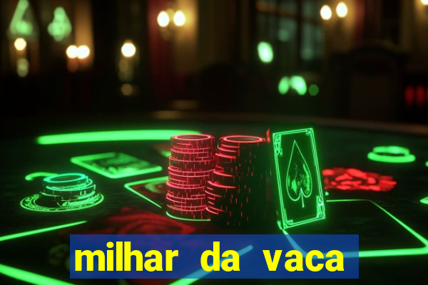 milhar da vaca mais atrasada